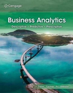 Business Analytics, Loose-Leaf Version - Camm, Jeffrey D.; Cochran, James J.; Fry, Michael J.