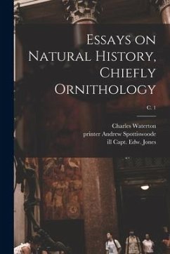 Essays on Natural History, Chiefly Ornithology; c. 1 - Waterton, Charles