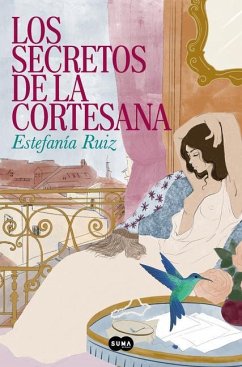 Los Secretos de la Cortesana / Secrets of the Courtesan - Ruiz, Estefanía