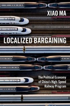 Localized Bargaining: The Political Economy of China's High-Speed Railway Program - Ma, Xiao