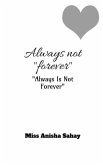 Always Not "FOREVER" Always Not "FOREVER"