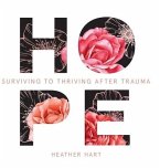 Hope: Surviving to Thriving After Trauma