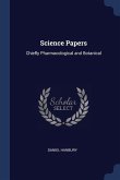Science Papers: Chiefly Pharmacological and Botanical
