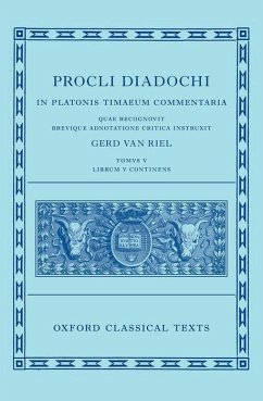 Proclus: Commentary on Timaeus, Book 5 (Procli Diadochi, in Platonis Timaeum Commentaria) - Van Riel, Gerd (Professor of Ancient Philosophy and Dean of the Inst