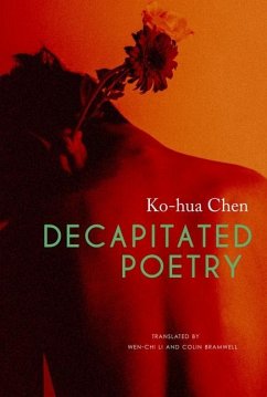 Decapitated Poetry - Chen, Koâ hua; Li, Wenâ chi; Bramwell, Colin