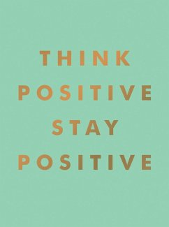 Think Positive, Stay Positive - Publishers, Summersdale