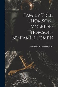 Family Tree, Thomson-McBride-Thomson-Benjamin-Rempis - Benjamin, Austin Parmenas