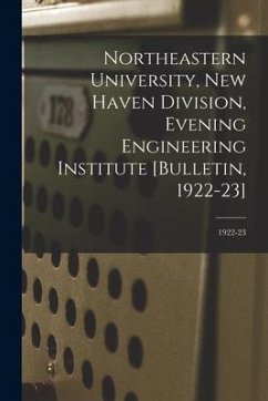 Northeastern University, New Haven Division, Evening Engineering Institute [Bulletin, 1922-23]; 1922-23 - Anonymous