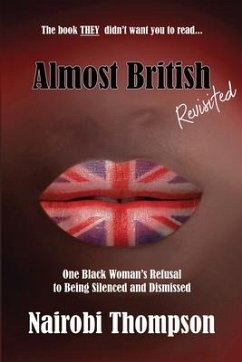 Almost British - Revisited: One Black Woman's Refusal to Being Silenced and Dismissed - Thompson, Nairobi