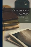 Cypress and Acacia; [poems]