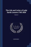 The Life and Letter of Lady Sarah Lennox 1745-1826; Volume 1