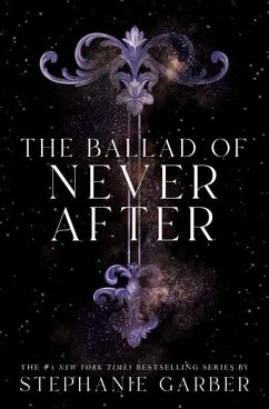 The Ballad of Never After - Garber, Stephanie