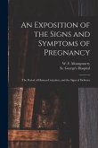 An Exposition of the Signs and Symptoms of Pregnancy: the Period of Human Gestation, and the Signs of Delivery
