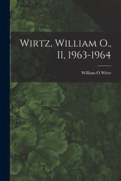 Wirtz, William O., II, 1963-1964 - Wirtz, William O.