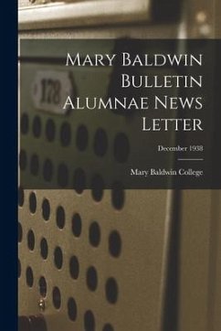 Mary Baldwin Bulletin Alumnae News Letter; December 1938