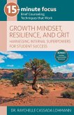 15-Minute Focus: Growth Mindset, Resilience, and Grit