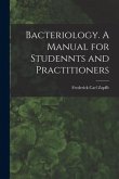 Bacteriology. A Manual for Studennts and Practitioners