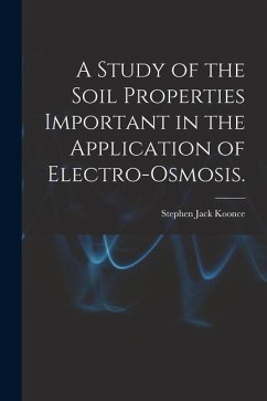 A Study of the Soil Properties Important in the Application of Electro-osmosis. - Koonce, Stephen Jack