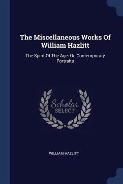 The Miscellaneous Works Of William Hazlitt - Hazlitt, William