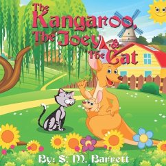 The Kangaroo, The Joey, and The Cat - Barrett, S. M.