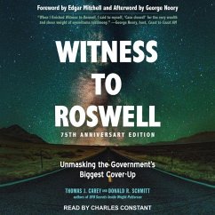 Witness to Roswell, 75th Anniversary Edition: Unmasking the Government's Biggest Cover-Up - Schmitt, Donald R.; Carey, Thomas J.