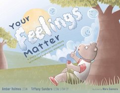 Your Feelings Matter: A Story for Children Who Have Witnessed Domestic Violence - Holmes Lcsw, Amber; Sanders Lcsw Lisw-Cp, Tiffany