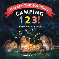 Oakley the Squirrel: Camping 1, 2, 3! - Rose, Nancy