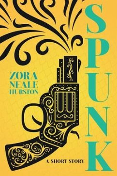 Spunk - A Short Story;Including the Introductory Essay 'A Brief History of the Harlem Renaissance' - Hurston, Zora Neale