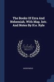 The Books Of Ezra And Nehemiah, With Map, Intr. And Notes By H.e. Ryle
