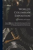 World's Columbian Exposition: Rand, McNally & Co.'s Sketch Book Illustrating and Describing the Principal Buildings, With Their Locations, Dimension