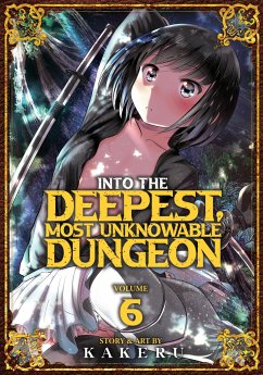 Cover Into the Deepest, Most Unknowable Dungeon Vol. 6