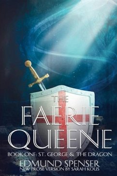 The Faerie Queene: Prose version modern translation St George and the Dragon - Spenser, Edmund