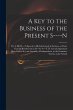 A Key to the Business of the Present... - Bild 1