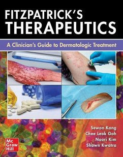 Fitzpatrick's Therapeutics: A Clinician's Guide to Dermatologic Treatment - Kang, Sewon; Goh, Chee Leok; Kim, Noori