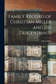 Family Record of Christian Miller and His Descendants