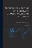 Preliminary Report on Portland Cement Materials in Illinois; Report of Investigations No. 195