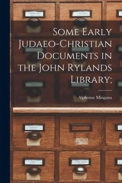 Some Early Judaeo-Christian Documents in the John Rylands Library; - Mingana, Alphonse