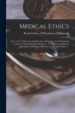 Medical Ethics; or, a Code of Institutes and Precepts, Adapted to the Professional Conduct of Physicians and Surgeons ... To Which is Added an Appendi