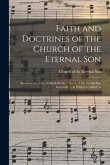 Faith and Doctrines of the Church of the Eternal Son: Intended as a Church Book for the Church of the Eternal Son Generally ... to Which is Added, A