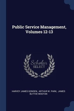 Public Service Management, Volumes 12-13 - Gonden, Harvey James