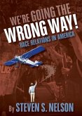 We're Going the Wrong Way!: Race Relations in America