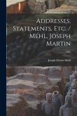 Addresses, Statements, Etc. / Mehl, Joseph Martin; 1941