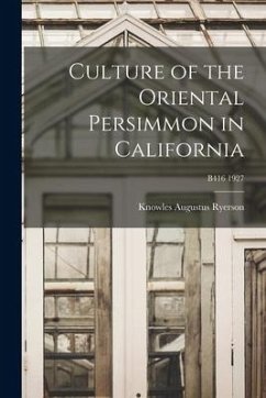 Culture of the Oriental Persimmon in California; B416 1927 - Ryerson, Knowles Augustus