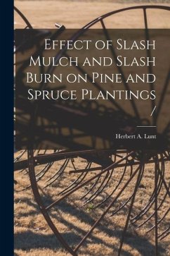 Effect of Slash Mulch and Slash Burn on Pine and Spruce Plantings