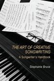 The Art of Creative Songwriting: A Songwriter's Handbook