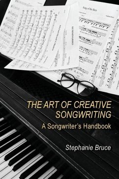 The Art of Creative Songwriting: A Songwriter's Handbook - Bruce, Stephanie
