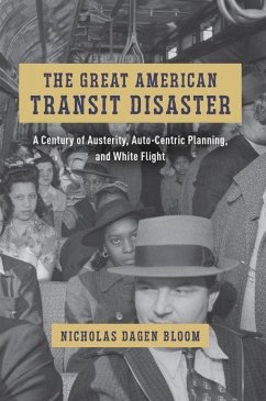 The Great American Transit Disaster - Bloom, Nicholas Dagen