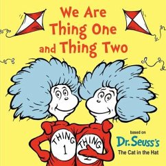 We Are Thing One and Thing Two - Seuss