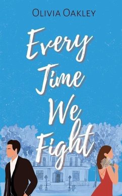 Every Time We Fight: Enemies to Lovers Romance - Oakley, Olivia