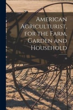 American Agriculturist, for the Farm, Garden and Household; 33 - Anonymous